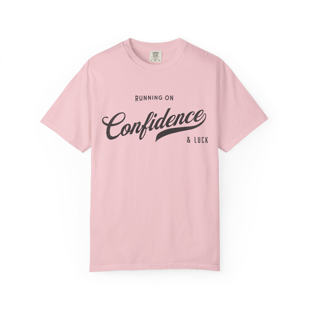 Fueled by Confidence & Luck – Funny Mindset T-Shirt | Explorer Edition