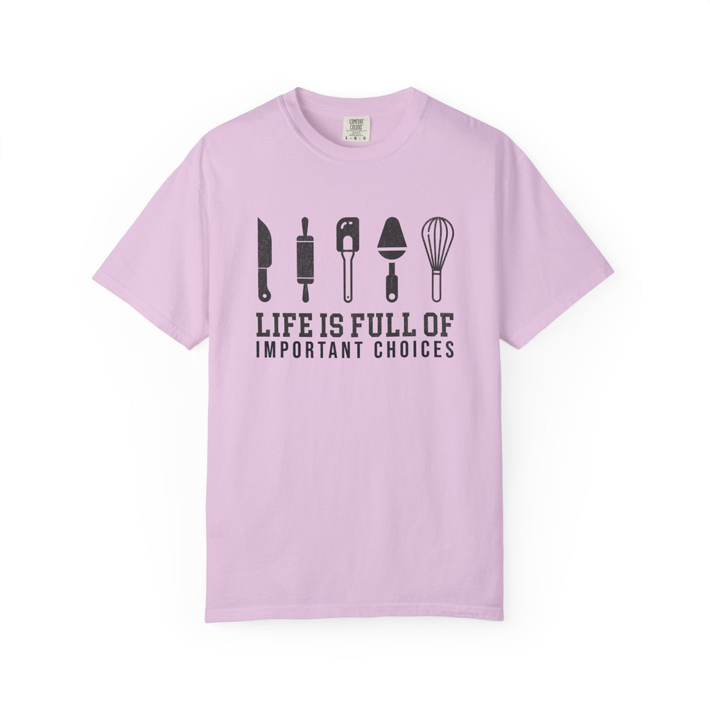 Life Is Full of Important Choices – Chef & Baker T-Shirt | Explorer Edition