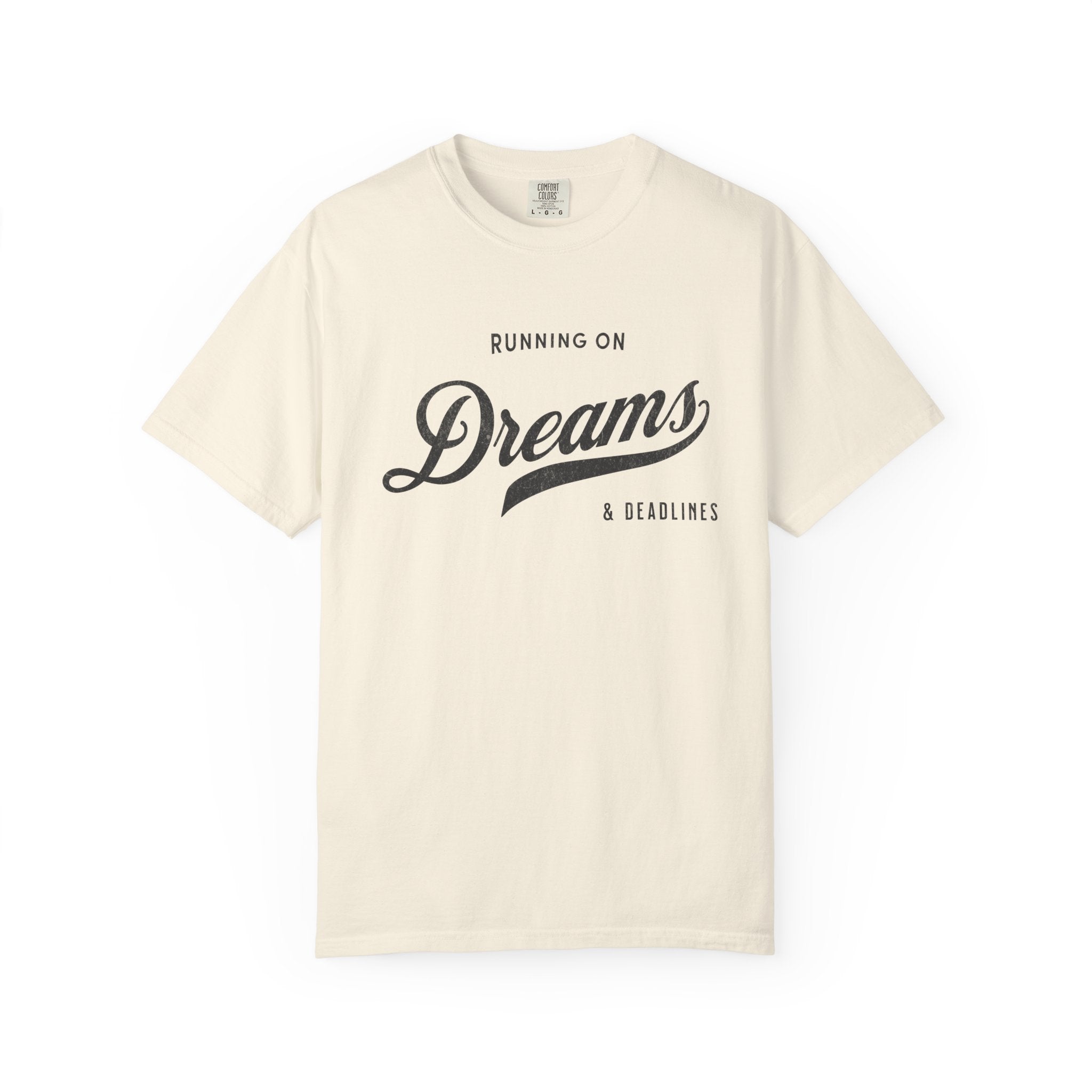 Fueled by Dreams & Deadlines – Funny Creative T-Shirt | Explorer Edition
