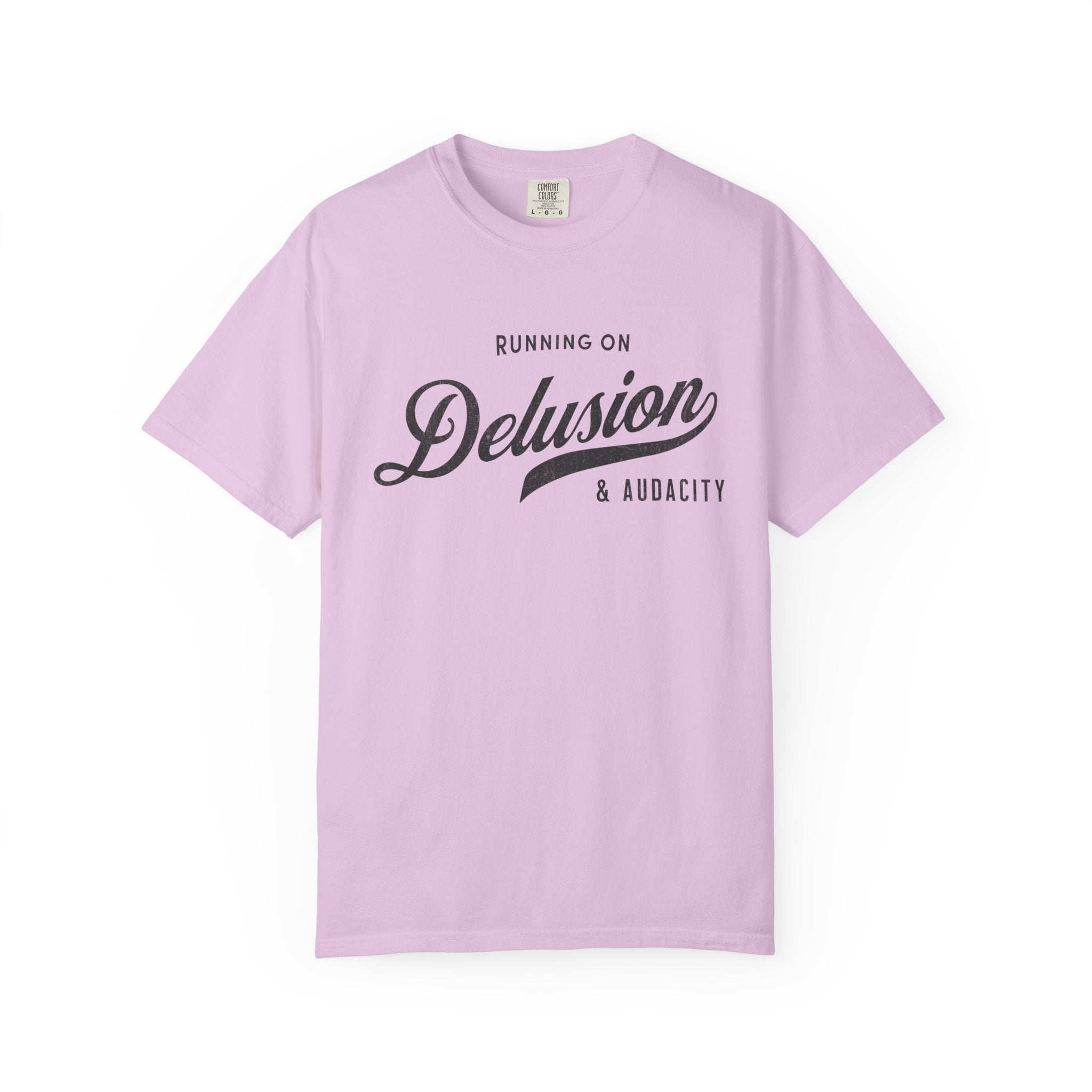Fueled by Delusion & Audacity – Funny Entrepreneur T-Shirt | Explorer Edition