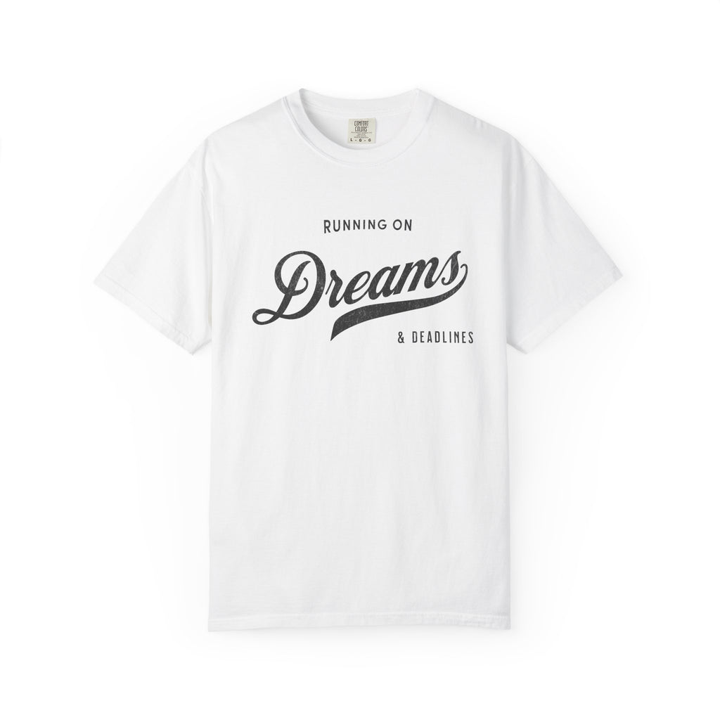 Fueled by Dreams & Deadlines – Funny Creative T-Shirt | Explorer Edition