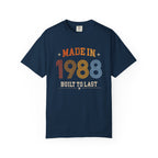 Made in 1988 – Birthday T-Shirt | Built to Last