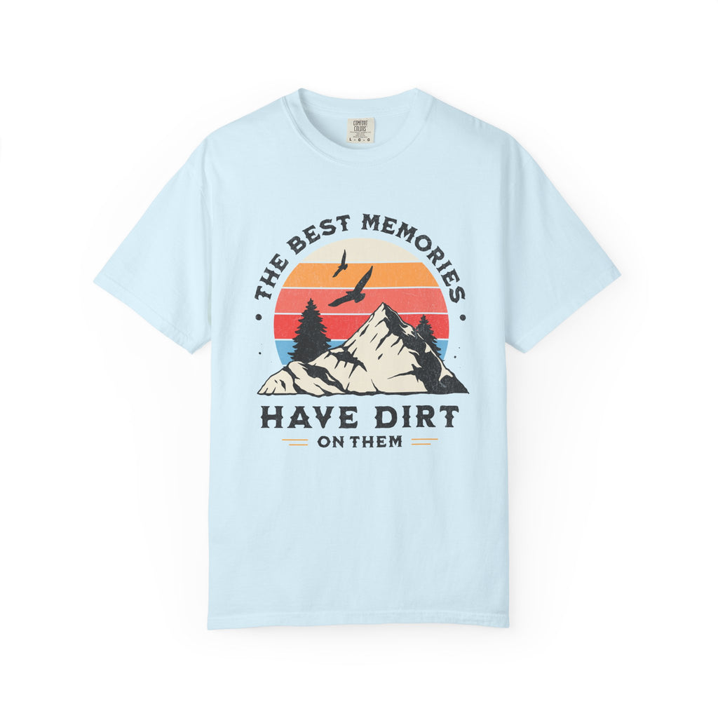 The Best Memories Have Dirt on Them – Hiking T-Shirt | Outdoors Edition