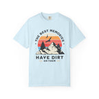 The Best Memories Have Dirt on Them – Hiking T-Shirt | Outdoors Edition