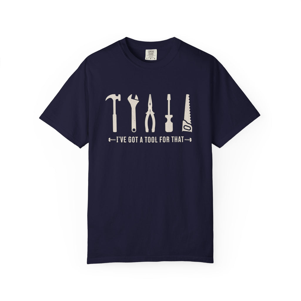 I've Got A Tool For That – DIY Dad T-Shirt | Explorer Edition