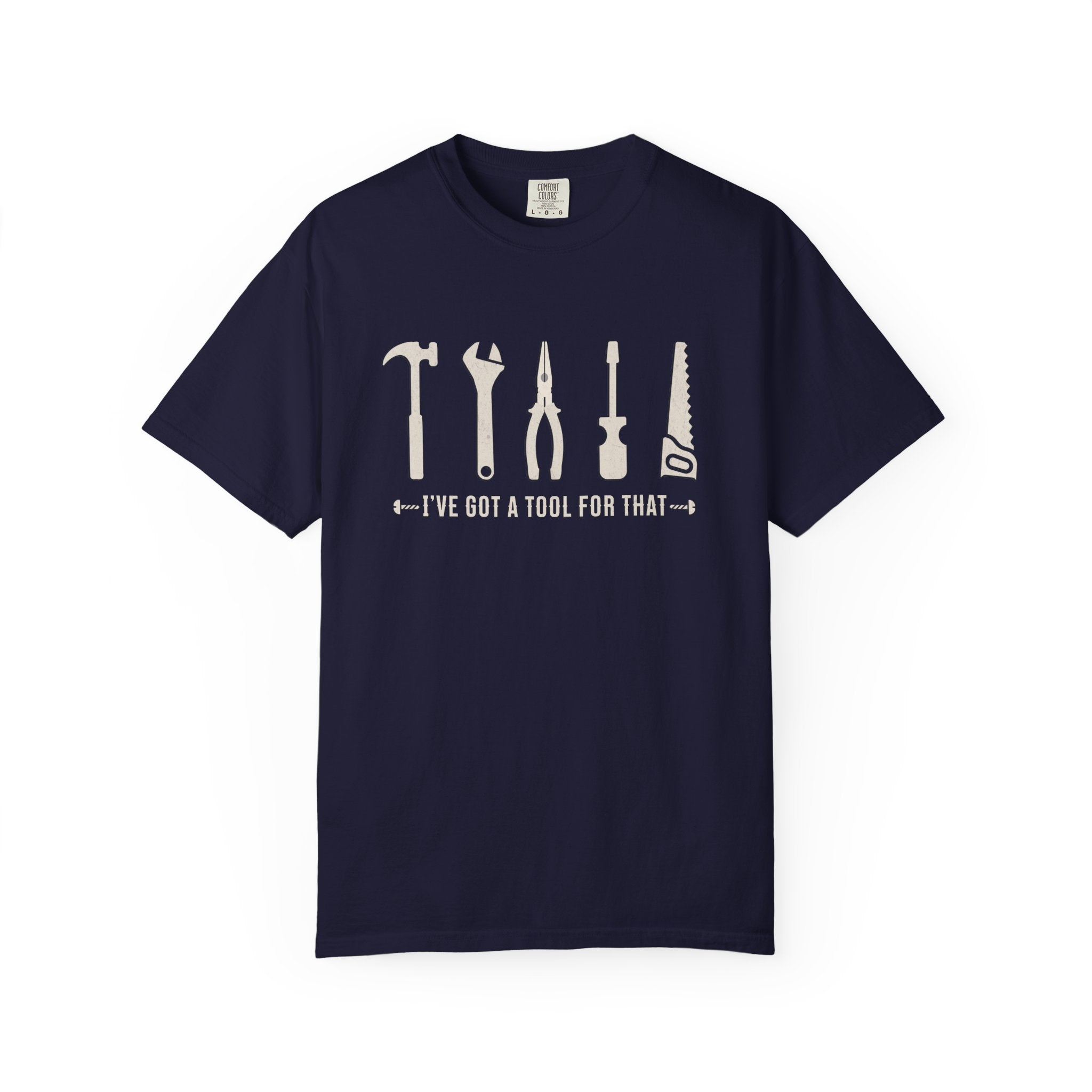 I've Got A Tool For That – DIY Dad T-Shirt | Explorer Edition