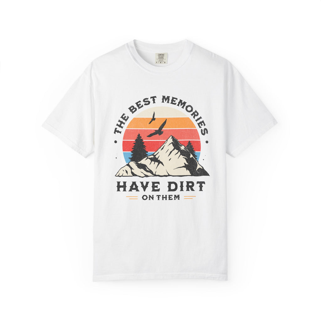 The Best Memories Have Dirt on Them – Hiking T-Shirt | Outdoors Edition