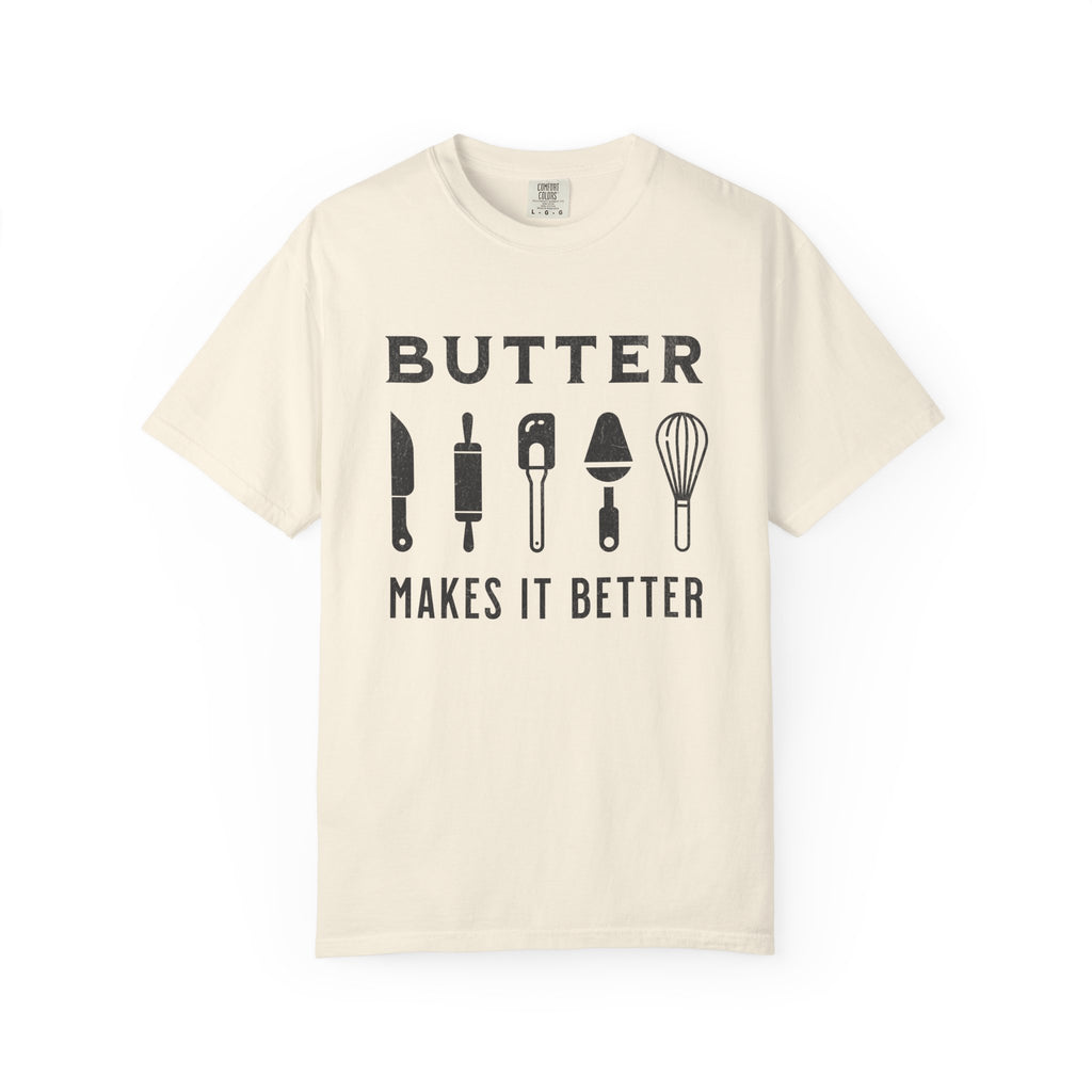 Butter Makes It Better – Baker & Pastry Lover T-Shirt | Explorer Edition