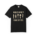 Recipe? I Bake by Feel – Funny Baker T-Shirt | Explorer Edition
