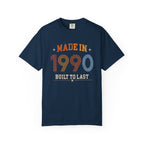 Made in 1990 – Birthday T-Shirt | Built to Last