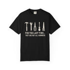 For the Last Time, They Are Not All Hammers – DIY Dad T-Shirt | Explorer Edition