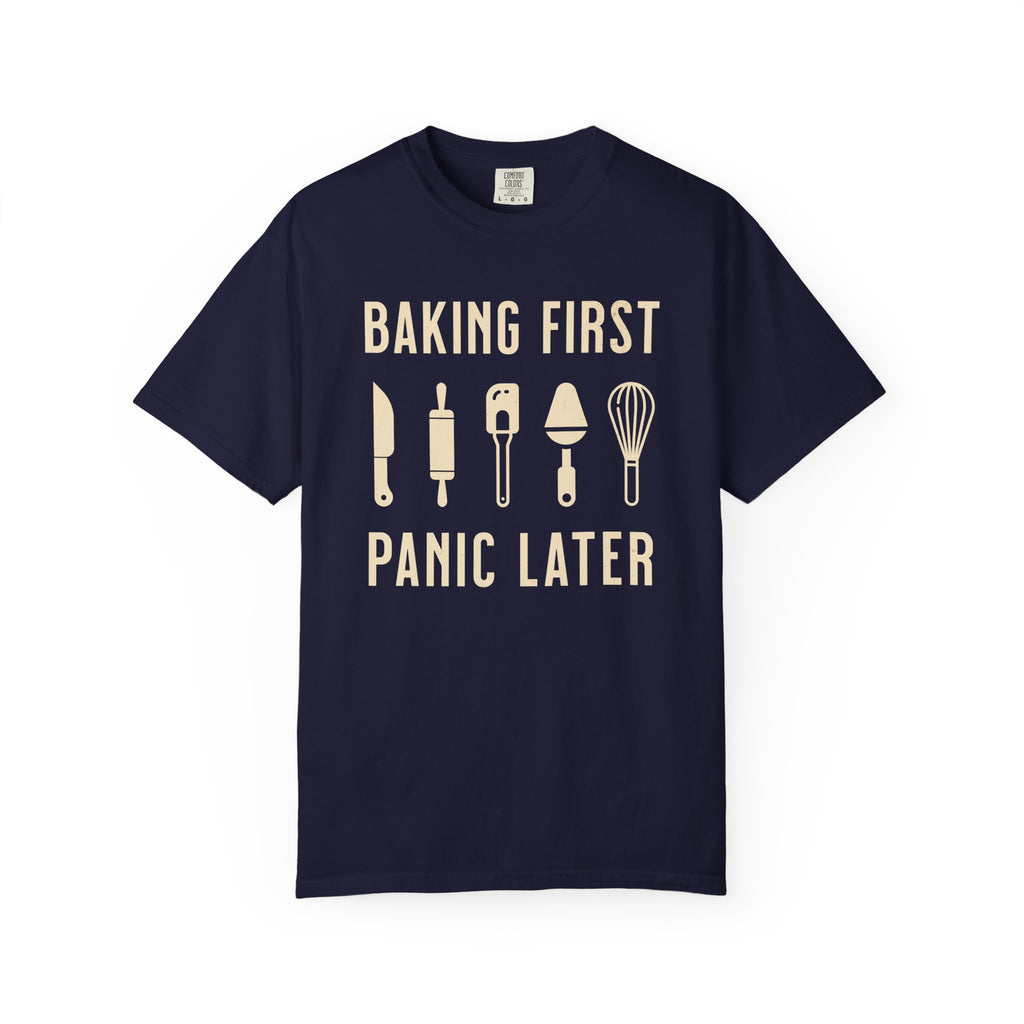Baking First, Panic Later – Funny Baker T-Shirt | Explorer Edition