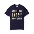 Baking First, Panic Later – Funny Baker T-Shirt | Explorer Edition