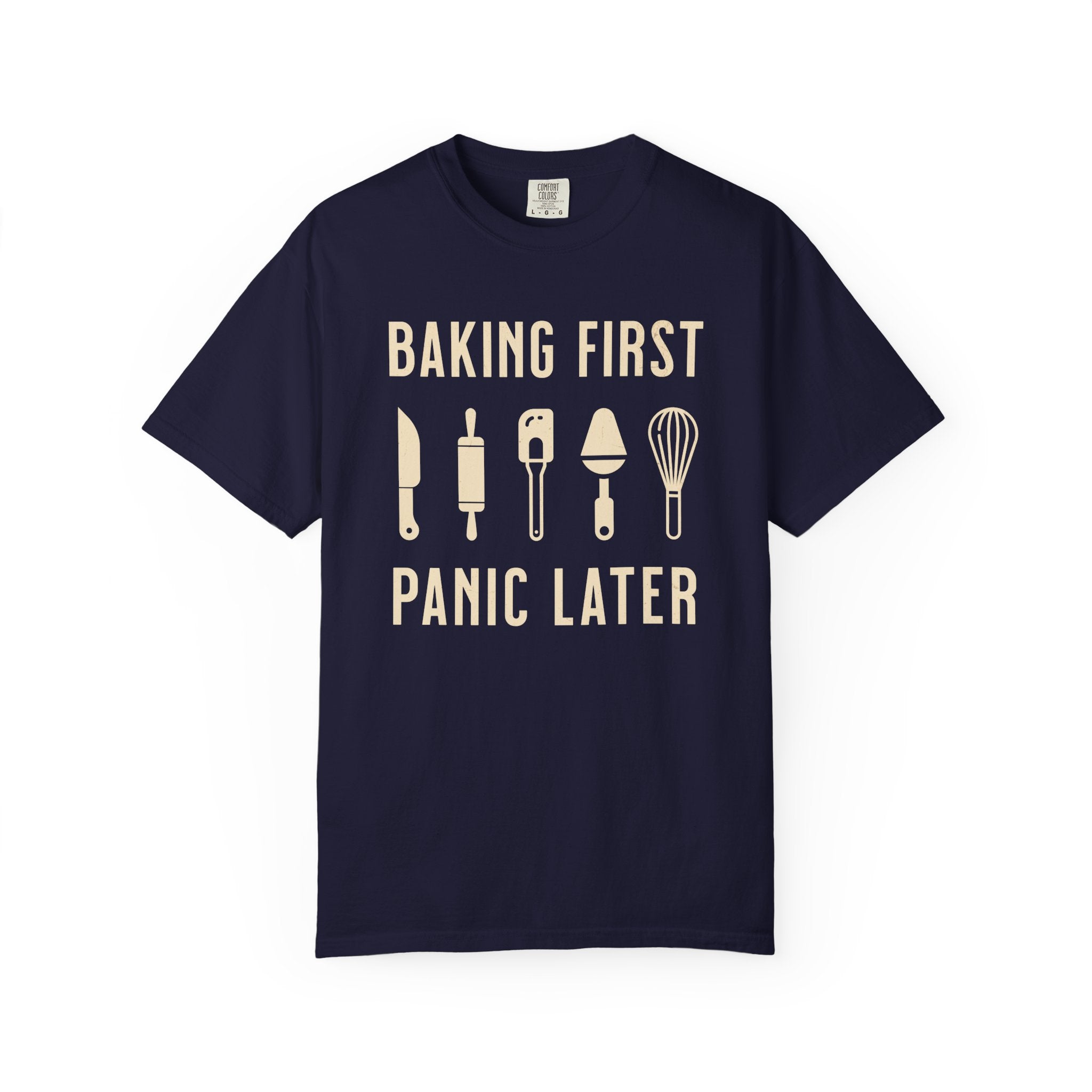 Baking First, Panic Later – Funny Baker T-Shirt | Explorer Edition