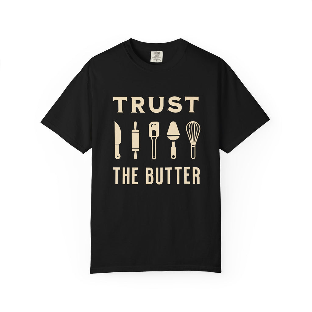 Trust the Butter – Funny Baker T-Shirt | Explorer Edition