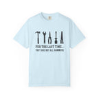 For the Last Time, They Are Not All Hammers – DIY Dad T-Shirt | Explorer Edition