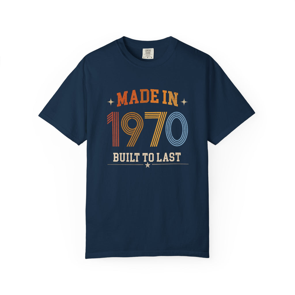 Made in 1970 – Birthday T-Shirt | Built to Last