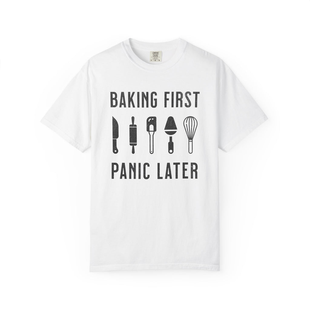 Baking First, Panic Later – Funny Baker T-Shirt | Explorer Edition