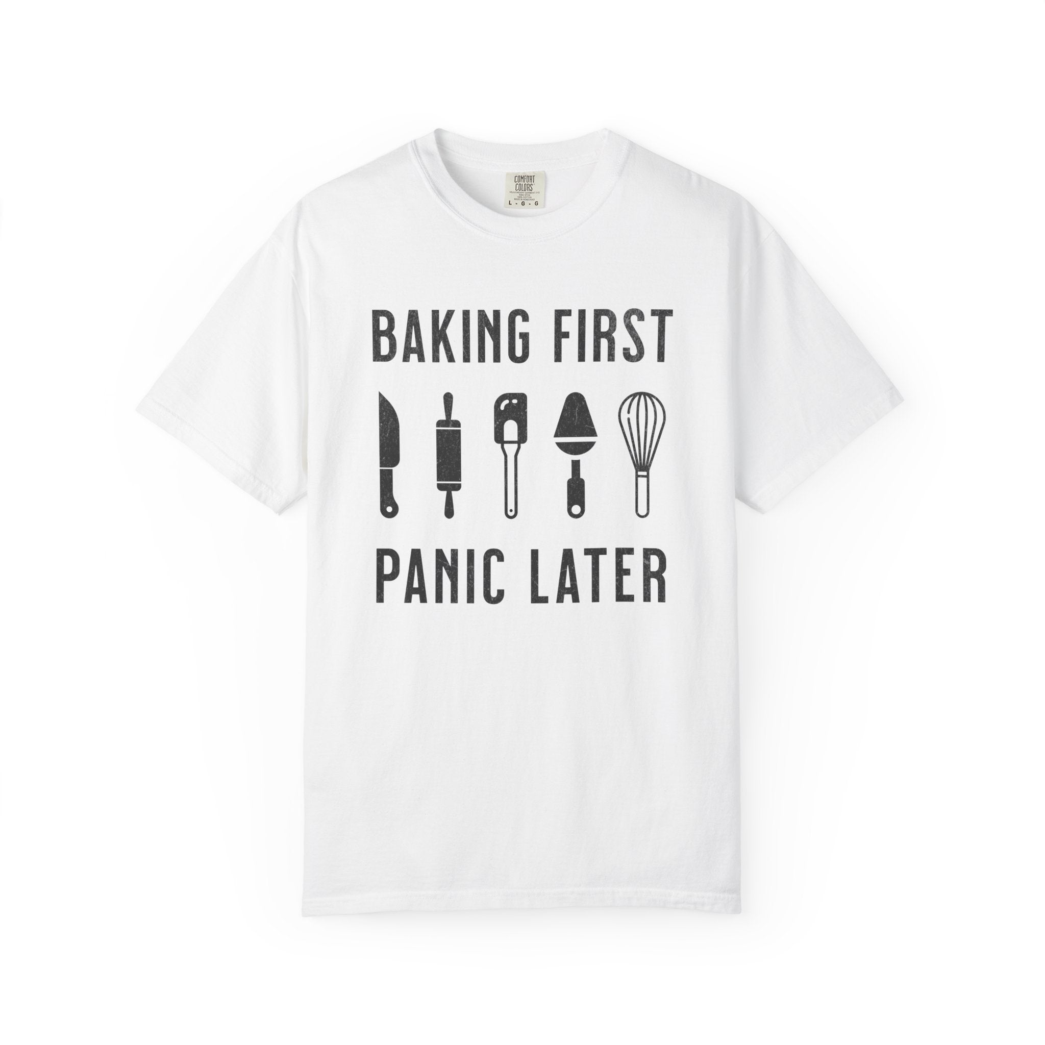 Baking First, Panic Later – Funny Baker T-Shirt | Explorer Edition