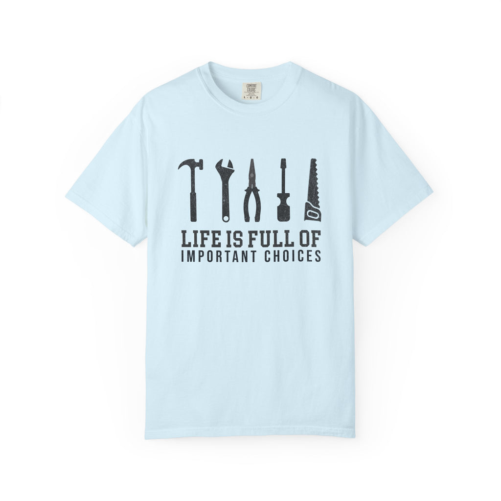 Life Is Full of Important Choices – DIY Dad T-Shirt | Explorer Edition
