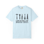 Life Is Full of Important Choices – DIY Dad T-Shirt | Explorer Edition