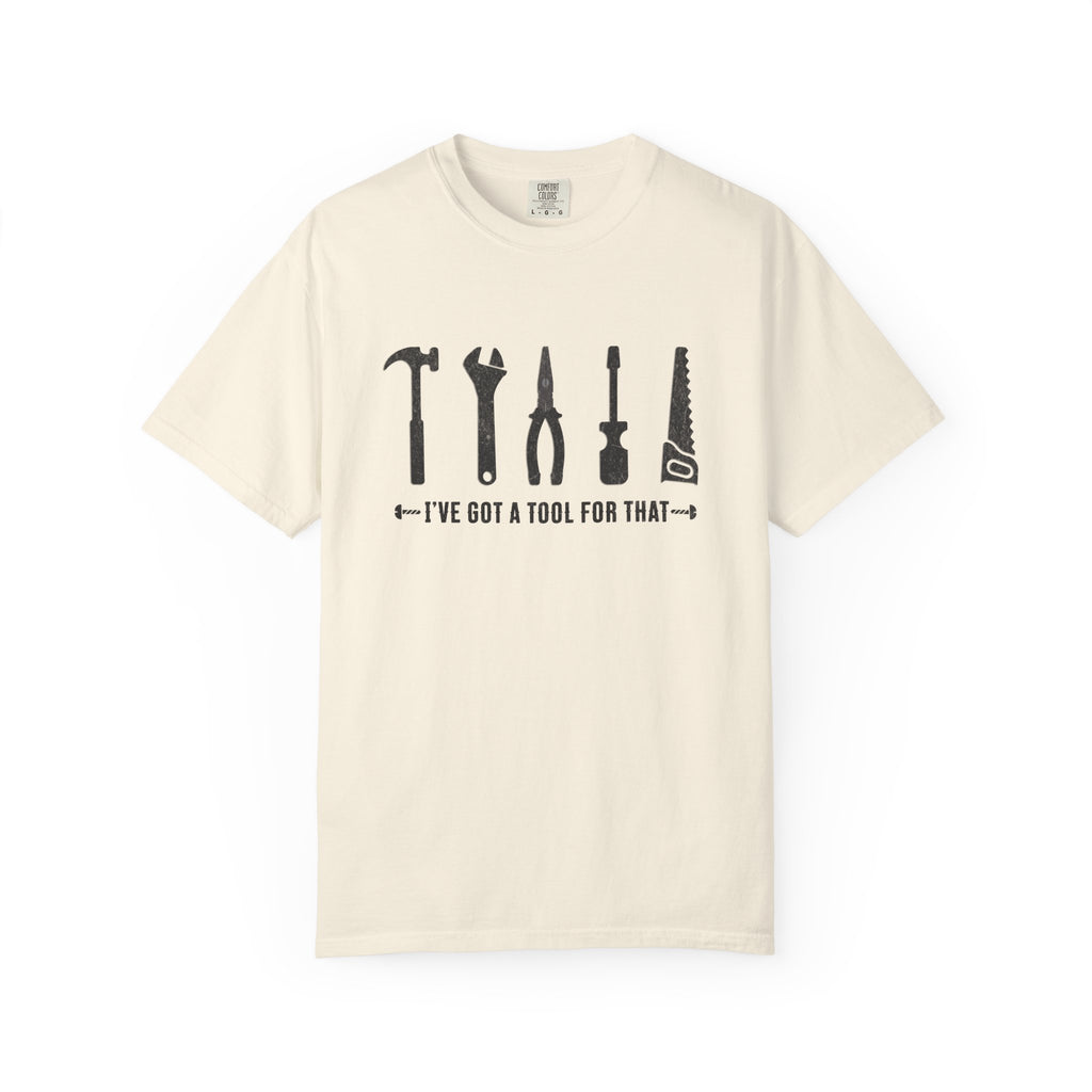 I've Got A Tool For That – DIY Dad T-Shirt | Explorer Edition