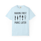 Baking First, Panic Later – Funny Baker T-Shirt | Explorer Edition