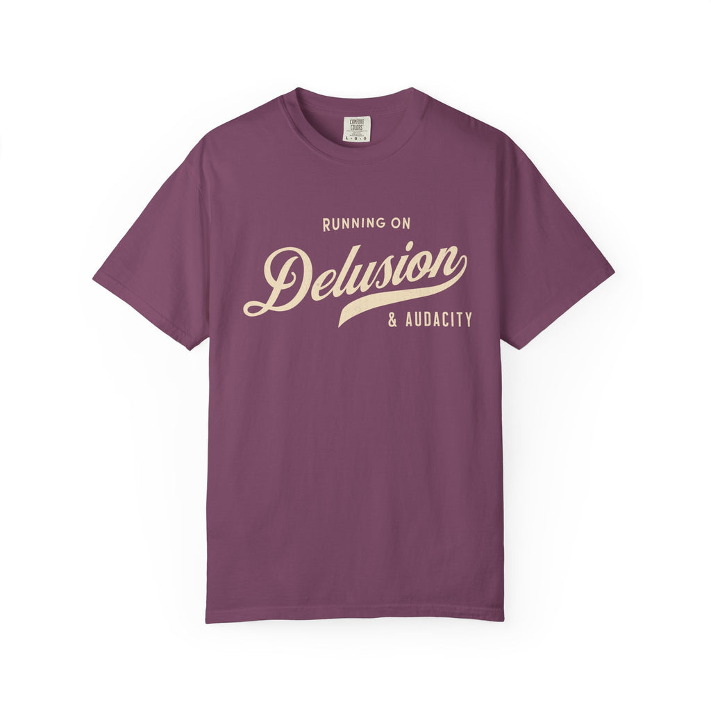Fueled by Delusion & Audacity – Funny Entrepreneur T-Shirt | Explorer Edition
