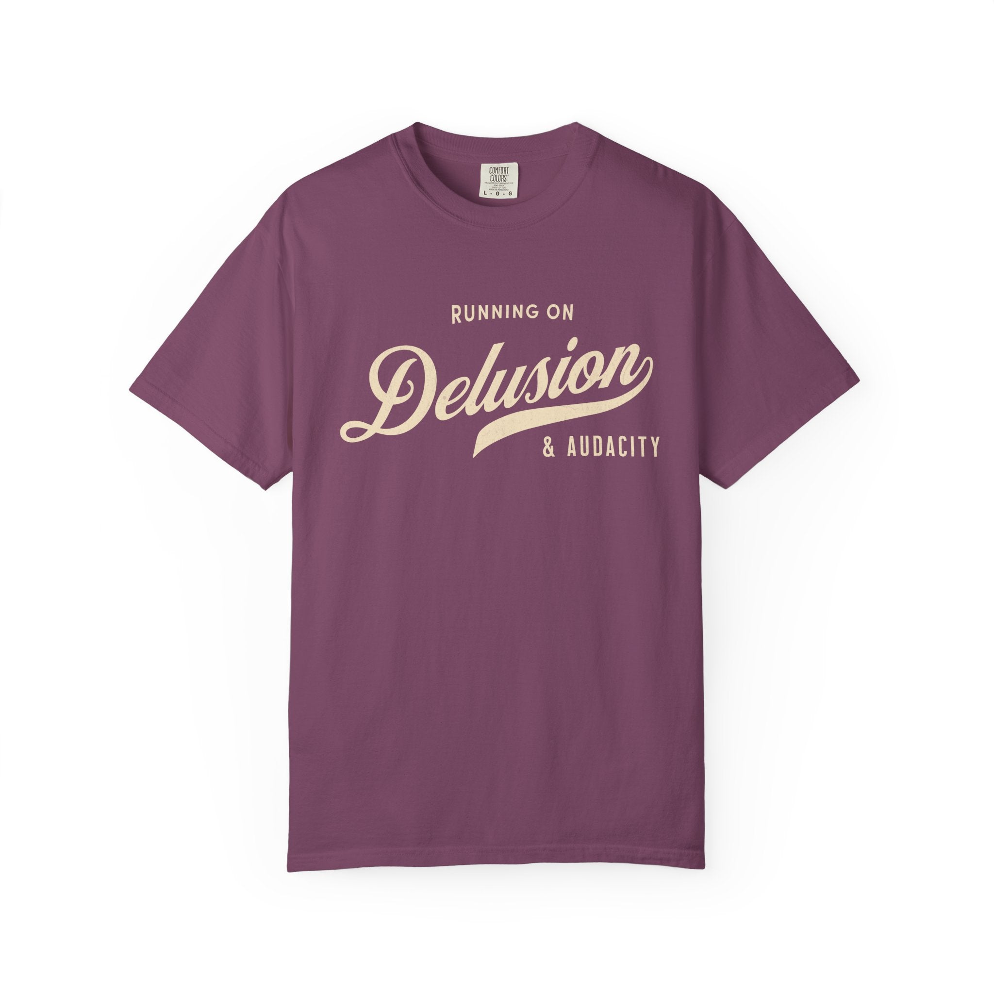 Fueled by Delusion & Audacity – Funny Entrepreneur T-Shirt | Explorer Edition