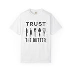 Trust the Butter – Funny Baker T-Shirt | Explorer Edition