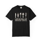 Life Is Full of Important Choices – Chef & Baker T-Shirt | Explorer Edition