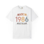 Made in 1986 – Birthday T-Shirt | Built to Last