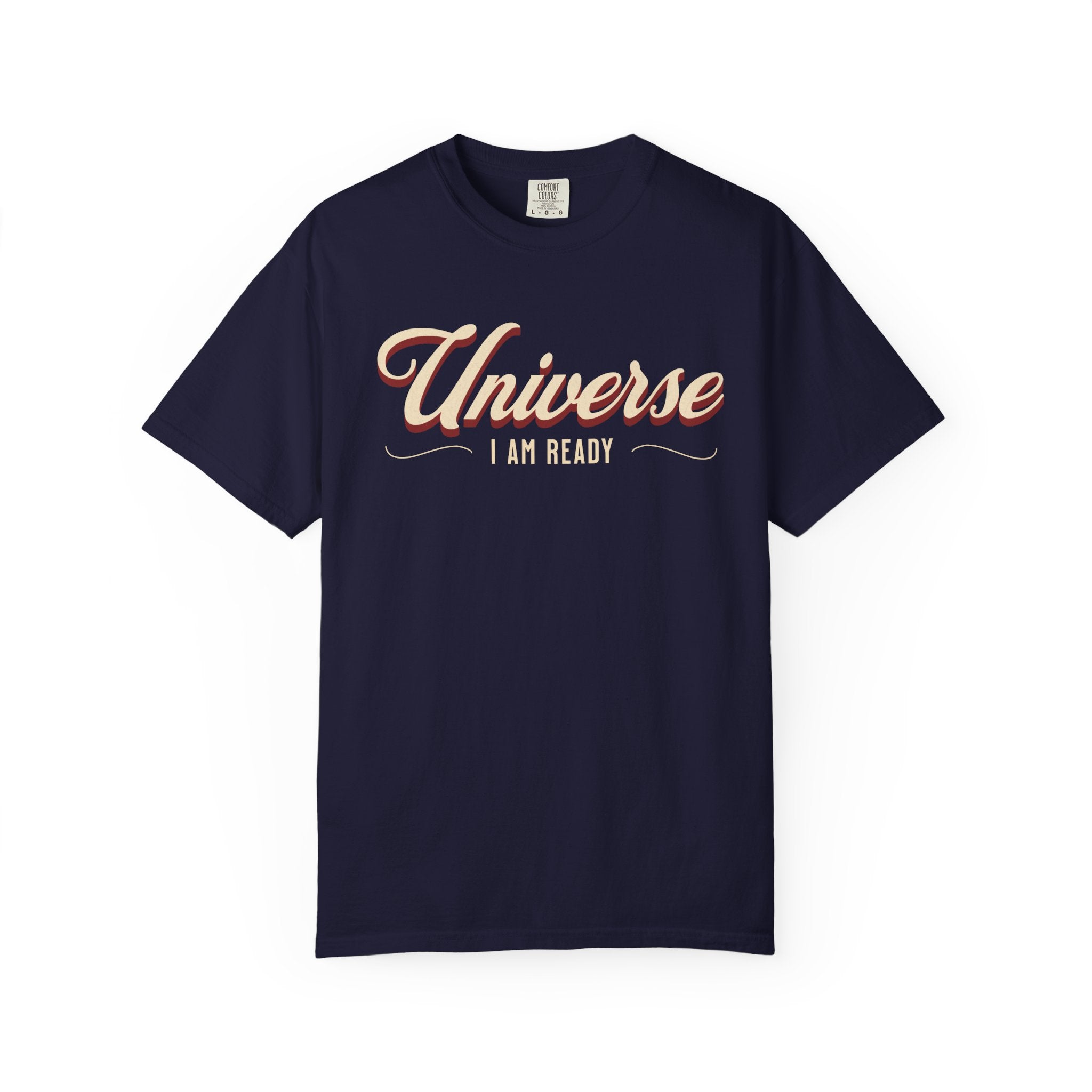 Universe I Am Ready – Retro Script Manifestation T-Shirt
