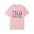 For the Last Time, They Are Not All Hammers – DIY Dad T-Shirt | Explorer Edition
