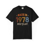 Made in 1978 – Birthday T-Shirt | Built to Last