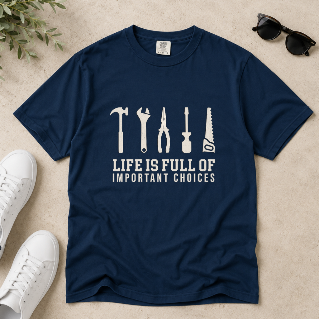 Life Is Full of Important Choices – DIY Dad T-Shirt | Explorer Edition