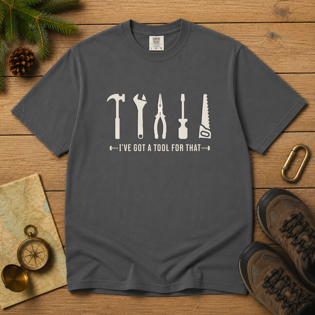 I've Got A Tool For That – DIY Dad T-Shirt | Explorer Edition