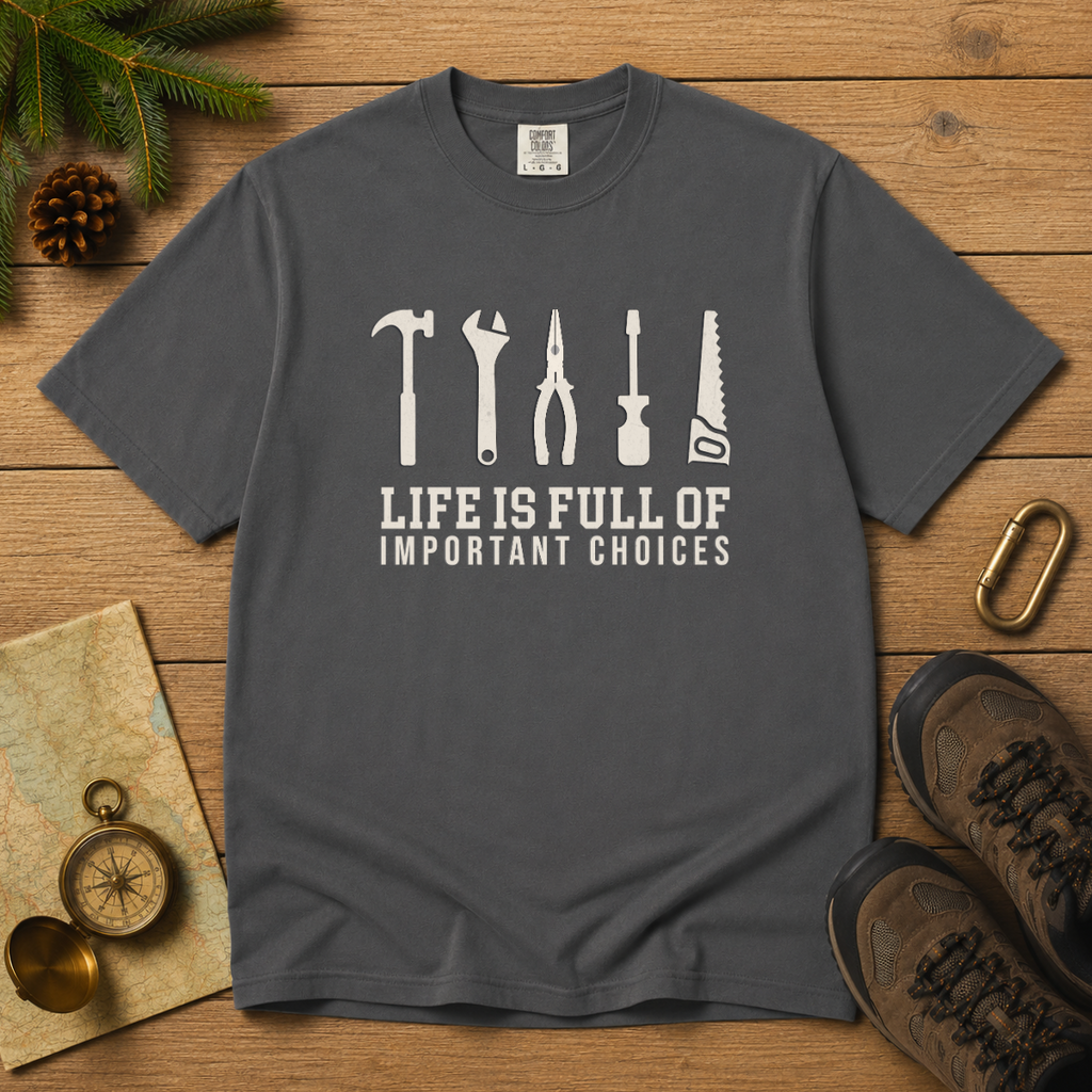 Life Is Full of Important Choices – DIY Dad T-Shirt | Explorer Edition
