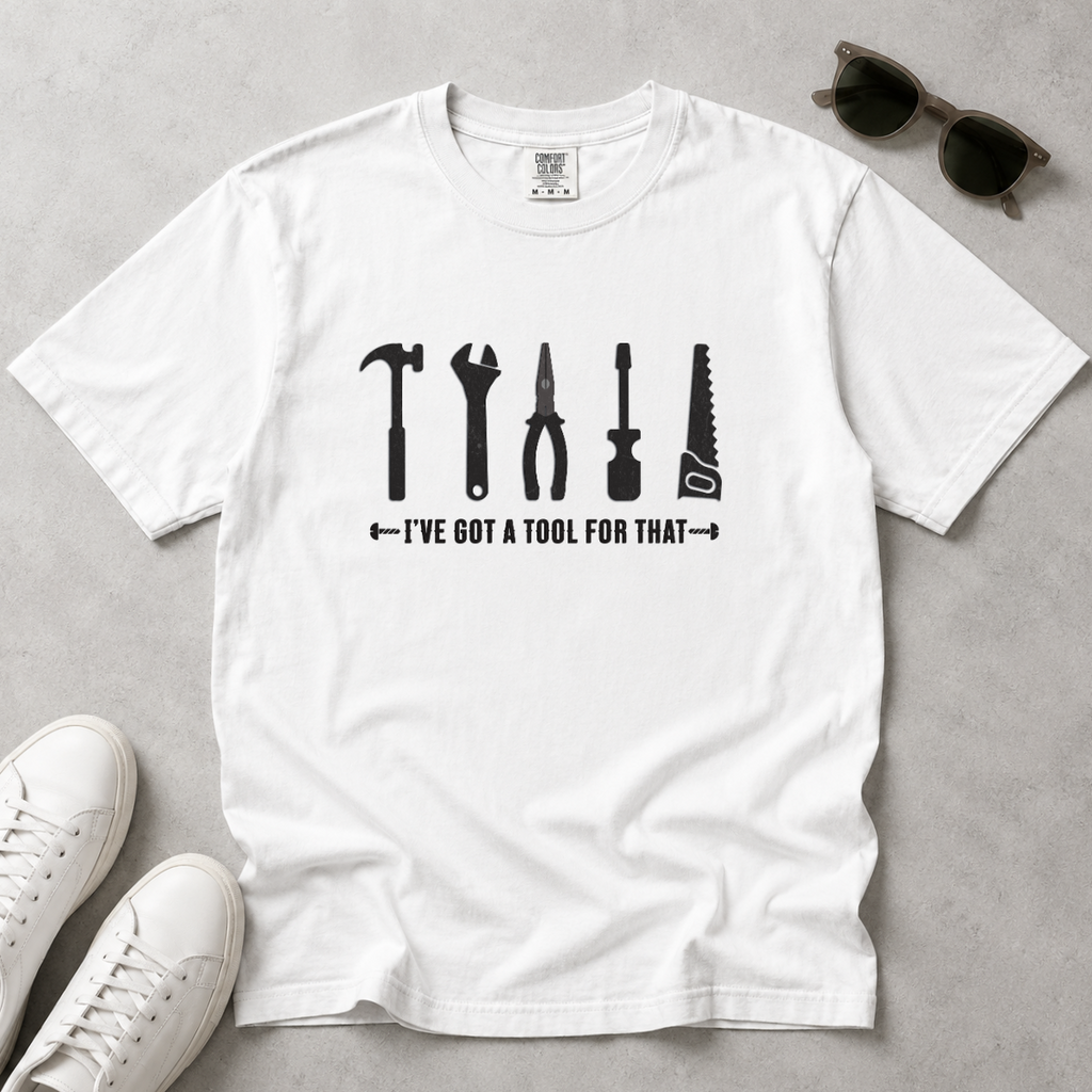 I've Got A Tool For That – DIY Dad T-Shirt | Explorer Edition