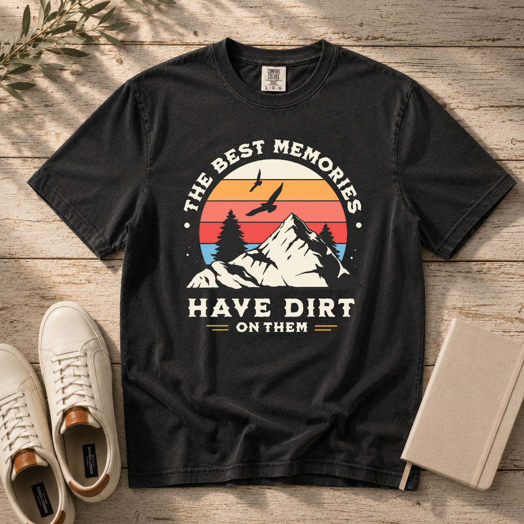 The Best Memories Have Dirt on Them – Hiking T-Shirt | Outdoors Edition