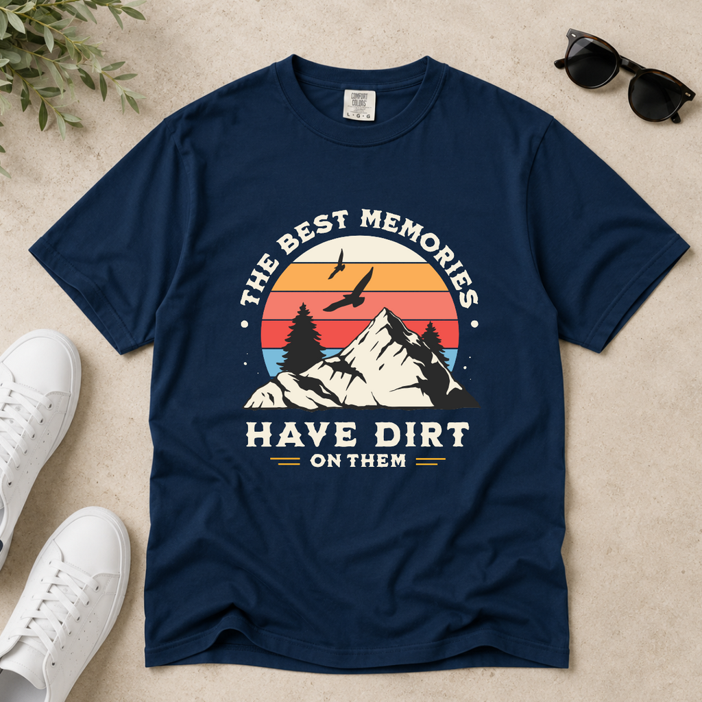 The Best Memories Have Dirt on Them – Hiking T-Shirt | Outdoors Edition