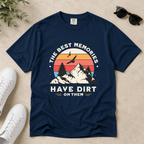 The Best Memories Have Dirt on Them – Hiking T-Shirt | Outdoors Edition