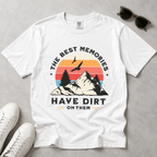 The Best Memories Have Dirt on Them – Hiking T-Shirt | Outdoors Edition