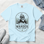 Not All Who Wander Are Found – Funny Bigfoot T-Shirt | Outdoors Edition