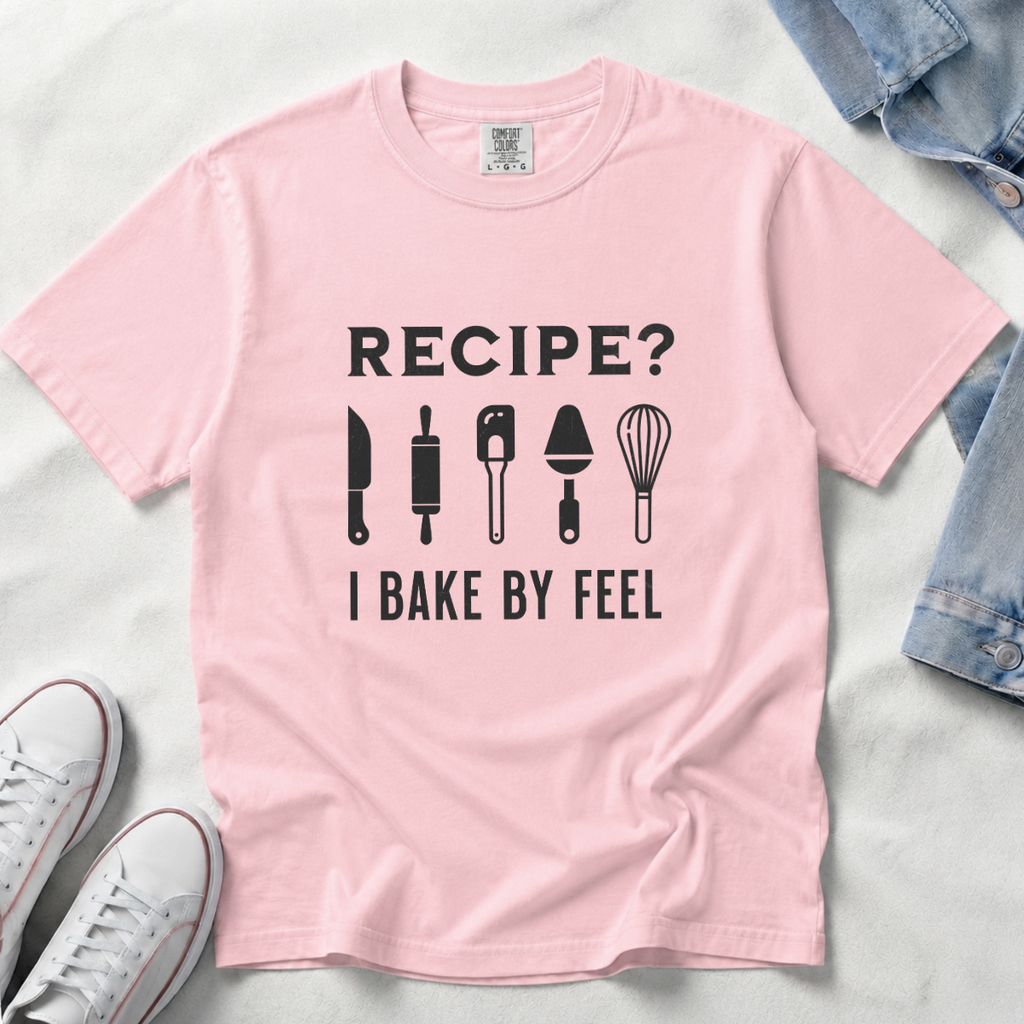 Recipe? I Bake by Feel – Funny Baker T-Shirt | Explorer Edition