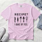 Recipe? I Bake by Feel – Funny Baker T-Shirt | Explorer Edition