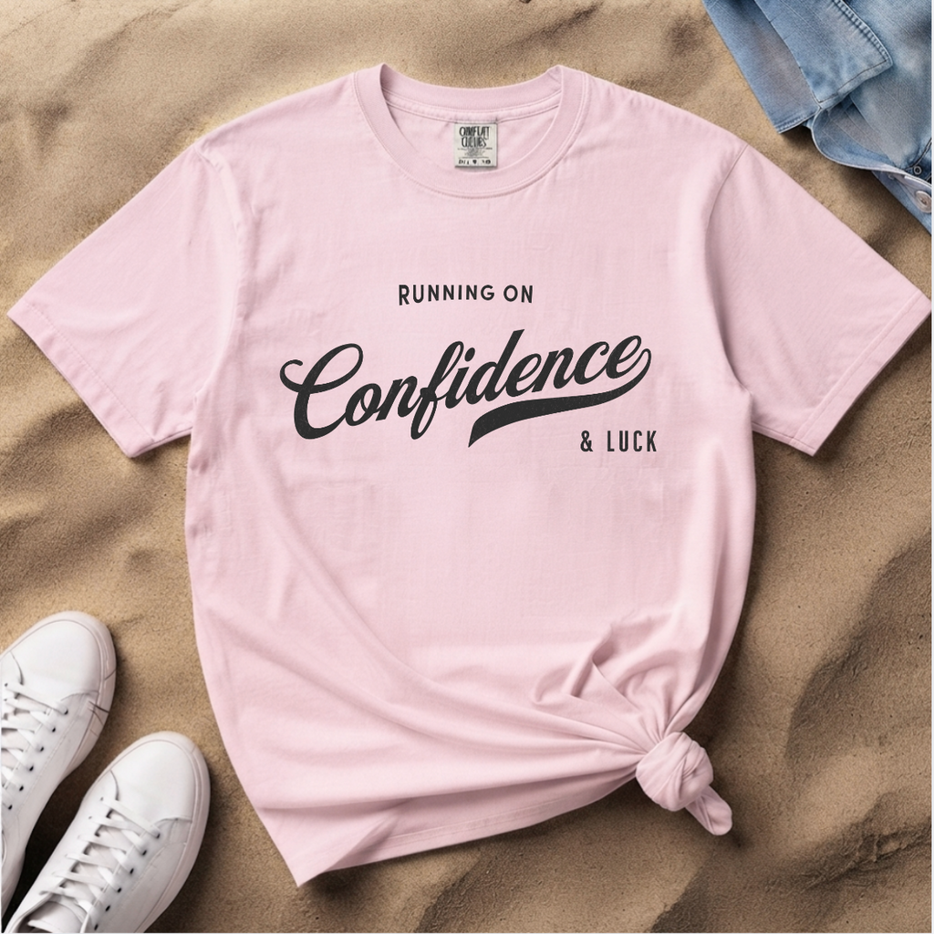 Fueled by Confidence & Luck – Funny Mindset T-Shirt | Explorer Edition