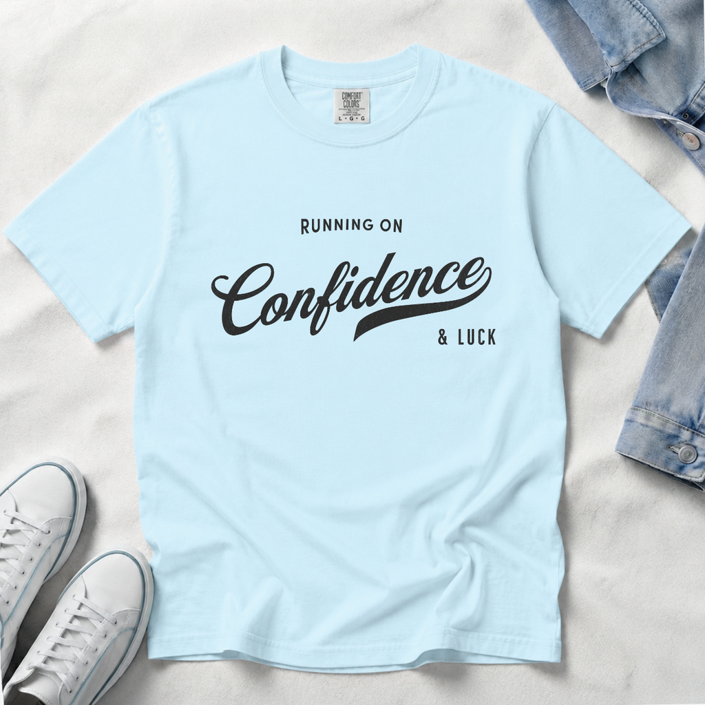 Fueled by Confidence & Luck – Funny Mindset T-Shirt | Explorer Edition
