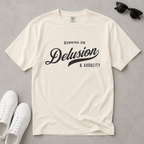 Fueled by Delusion & Audacity – Funny Entrepreneur T-Shirt | Explorer Edition
