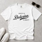 Fueled by Delusion & Audacity – Funny Entrepreneur T-Shirt | Explorer Edition